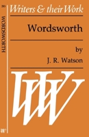 Wordsworth (Writers & Their Work) 0853836388 Book Cover