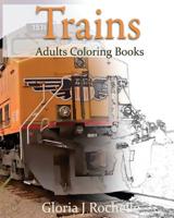 Trains Adults Coloring Book: Transportation Coloring Book 1534830235 Book Cover
