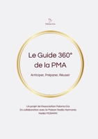 Le guide 360° de la PMA: Anticiper, Préparer, Réussir (French Edition) 2322584193 Book Cover
