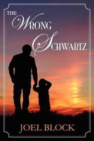 The Wrong Schwartz 1257821369 Book Cover
