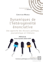 Dynamiques de l'hétérogénéité énonciative: Une approche des discours politique, journalistique et littéraire (French Edition) 2342367031 Book Cover