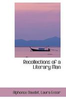 Recollections of a Literary Man 1548069795 Book Cover