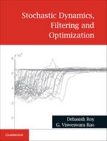 Stochastic Dynamics, Filtering and Optimization 1107182646 Book Cover