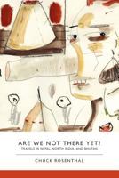 Are We Not There Yet? Travels In Nepal, North India, And Bhutan 0982354207 Book Cover