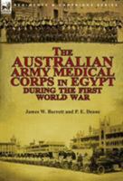 The Australian Army Medical Corps in Egypt During the First World War 1782821074 Book Cover