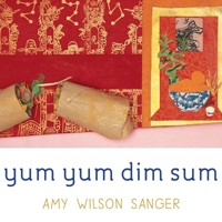 Yum Yum Dim Sum (World Snacks) 1582461082 Book Cover