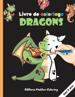 Livre de coloriage dragons: Cahier de coloriage dragons mignons pour les enfants de 4 à 8 ans - 40 dessins uniques de niveau facile à moyen - Format A4 B08YQR83Z9 Book Cover