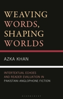 Intertextuality as an Evaluative Strategy in Pakistani Anglophone Fiction 1666953636 Book Cover