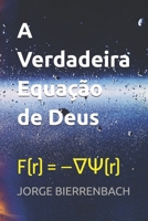 A Verdadeira Equação de Deus: F(r) = –??(r) (Portuguese Edition) B0F4K72P3F Book Cover