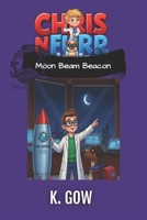 Moon Beam Beacon (Chris N Furr) (Chris N Furr Series) B0G81FNVMZ Book Cover