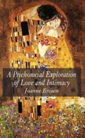 A Psychosocial Exploration of Love and Intimacy 1349544590 Book Cover