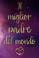 Il miglior padre del mondo: Taccuino foderato da regalare | 6 x 9 pollici, circa A5 | 100 pagine | foderato | Taccuino per lavoro o piacere (Italian Edition) 1675605661 Book Cover
