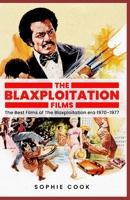 Blaxploitation Films: The Best Films of the Blaxploitation era 1970-1977 B0BW2GFQP3 Book Cover