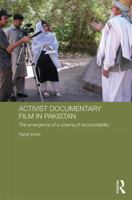 Activist Documentary Film in Pakistan: The Emergence of a Cinema of Accountability 1138477710 Book Cover