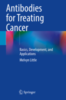 Antibodies for Treating Cancer: Basics, Development, and Applications 3030726010 Book Cover