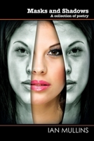 Masks and Shadows (Wordcatcher Modern Poetry) 1789421918 Book Cover