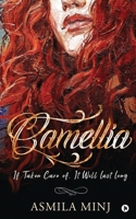 Camellia: If Taken Care of, It Will Last Long 1639575235 Book Cover