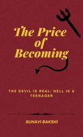 The Price of Becoming: The Devil is Real: Hell is a Teenager B0F7RGMQFC Book Cover