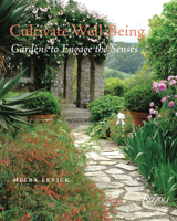 Cultivate Well-Being: Gardens to Engage the Senses 0847878163 Book Cover