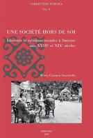 Une Societe Hors de Soi: Identites Et Relations Sociales A Smyrne Aux XVIII Et XIX Siecless 9042916753 Book Cover