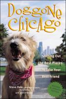 Doggone Chicago: Sniffing Out the Best Places to Take Your Best Friend 0809294818 Book Cover