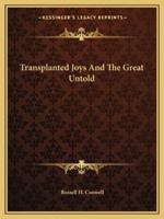 Transplanted Joys And The Great Untold 1425461077 Book Cover