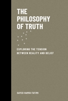 The Philosophy of Truth: Exploring the Tension Between Reality and Belief (Whispers of Reason) B0F4D2Q2W4 Book Cover