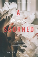 A Man Scorned B096LMPQ33 Book Cover