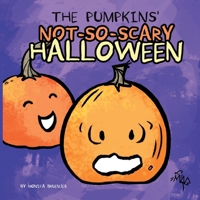 The Pumpkins' Not-So-Scary Halloween 0986053163 Book Cover