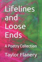 Lifelines and Loose Ends: A Poetry Collection B0FBF3X6N5 Book Cover