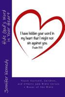 Hide God's Word in Your Heart: Teach Yourself, Children, and Others 200 Bible Verses 1973744414 Book Cover