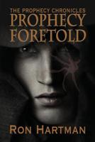 The Prophecy Chronicles: Prophecy Foretold 162420001X Book Cover
