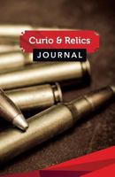 Curio & Relics Journal: 50 Pages, 5.5 X 8.5 Big Rifle Ammo 1542721806 Book Cover