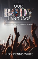 Our Body Language: Exploring the Path to One Church 1633602400 Book Cover
