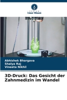 3D-Druck: Das Gesicht der Zahnmedizin im Wandel 6206218813 Book Cover