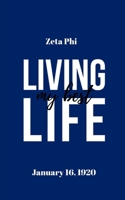 Living My Best Life: Zeta Phi Beta Purse Weekly Planner for the Greek Who Wants to Stay Up-to-Date and Stylish. 5 X 8 Inches. Beautifully Designed. Easy to Carry. This Makes a Great Gift For the Neoph 1676899960 Book Cover