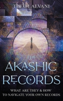 The Akashic Records: What Are They & How to Navigate Your Own Records 0645445649 Book Cover