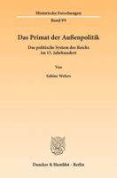 Das Primat Der Aussenpolitik: Das Politische System Des Reichs Im 15. Jahrhundert 3428140028 Book Cover