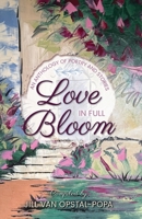 Love in Full Bloom: An Anthology of Poetry and Stories 164960825X Book Cover