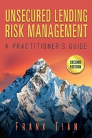 Unsecured Lending Risk Management: A Practitioner's Guide 1777592704 Book Cover