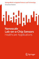 Nanoscale Lab-on-a-chip Sensors: Healthcare Applications (SpringerBriefs in Applied Sciences and Technology) 9819659809 Book Cover