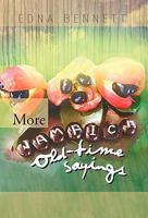 More Jamaica Old-Time Sayings 1426945469 Book Cover