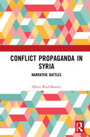 Conflict Propaganda in Syria: Narrative Battles 0367697475 Book Cover
