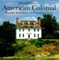 American Colonial: Puritan Simplicity to Georgian 1885254997 Book Cover
