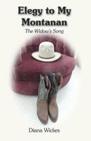 Elegy to My Montanan: A widow's song 1523382414 Book Cover