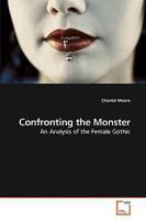 Confronting the Monster: An Analysis of the Female Gothic 3639229533 Book Cover