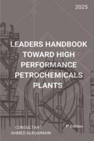 Leaders Handbook Toward High Performance Petrochemicals Plants 6030619837 Book Cover