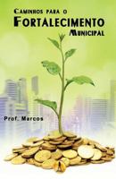 Caminhos para o Fortalecimento Municipal 8595960569 Book Cover