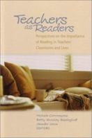 Teachers As Readers: Perspectives on the Importance of Reading in Teachers' Classrooms and Lives 0872070069 Book Cover