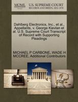 Dahlberg Electronics, Inc., et al., Appellants, v. George Kievlan et al. U.S. Supreme Court Transcript of Record with Supporting Pleadings 1270699628 Book Cover